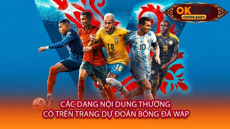Các Dạng Nội Dung Thường Có Trên Trang Dự Đoán Bóng Đá Wap