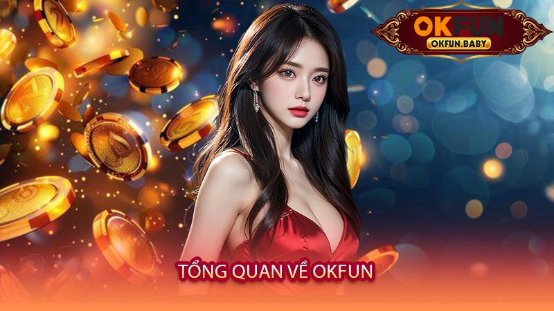 Tổng Quan Về OKFUN