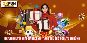 OKFUN Khuyến Mãi Giáng Sinh - Tặng Thưởng Noel Tưng Bừng