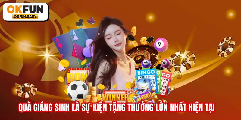 Quà Giáng sinh là sự kiện tặng thưởng lớn nhất hiện tại