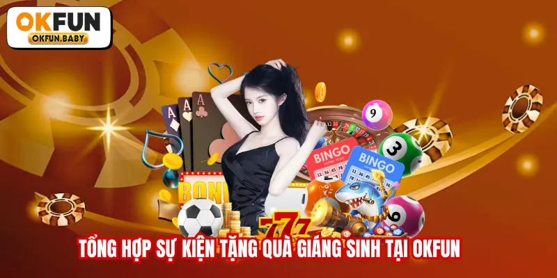 Tổng hợp sự kiện tặng Quà Giáng sinh tại OKFUN
